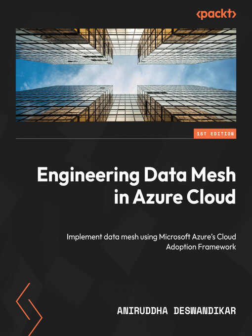 Title details for Engineering Data Mesh in Azure Cloud by Aniruddha Deswandikar - Available